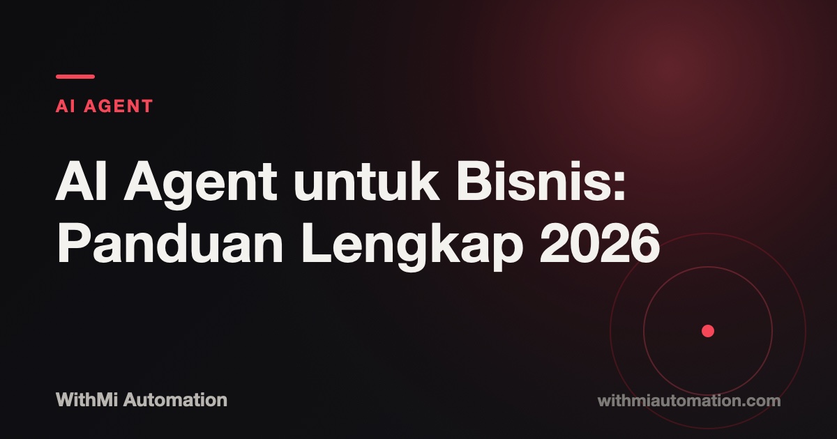 AI Agent untuk Bisnis: Panduan Lengkap 2026