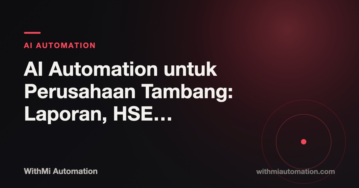 AI Automation for Mining Companies: Reporting, HSE & Field Admin (2026)