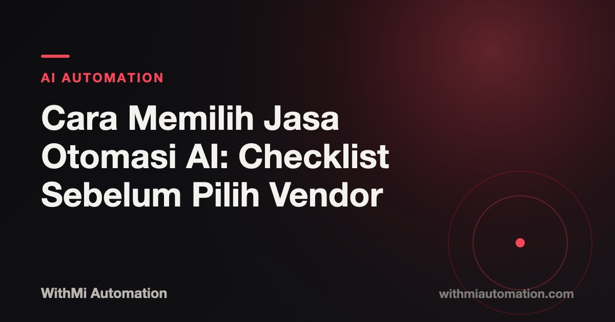 Cara Memilih Jasa Otomasi AI: Checklist Sebelum Pilih Vendor