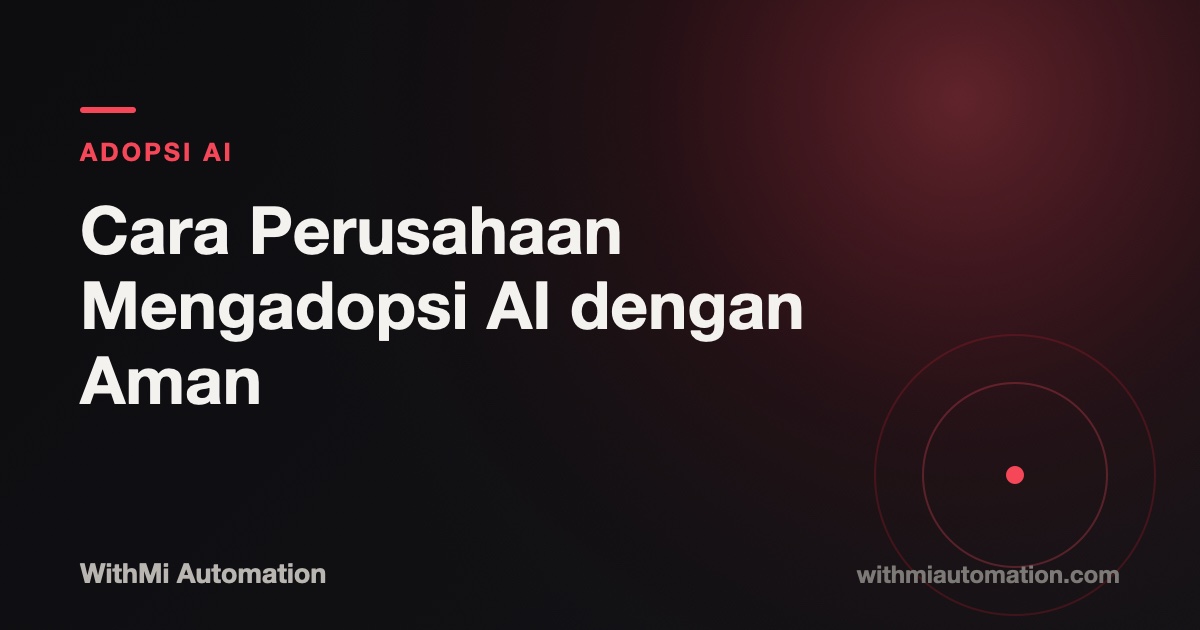 Cara Perusahaan Mengadopsi AI dengan Aman