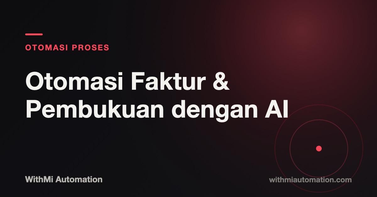 Otomasi Faktur & Pembukuan dengan AI
