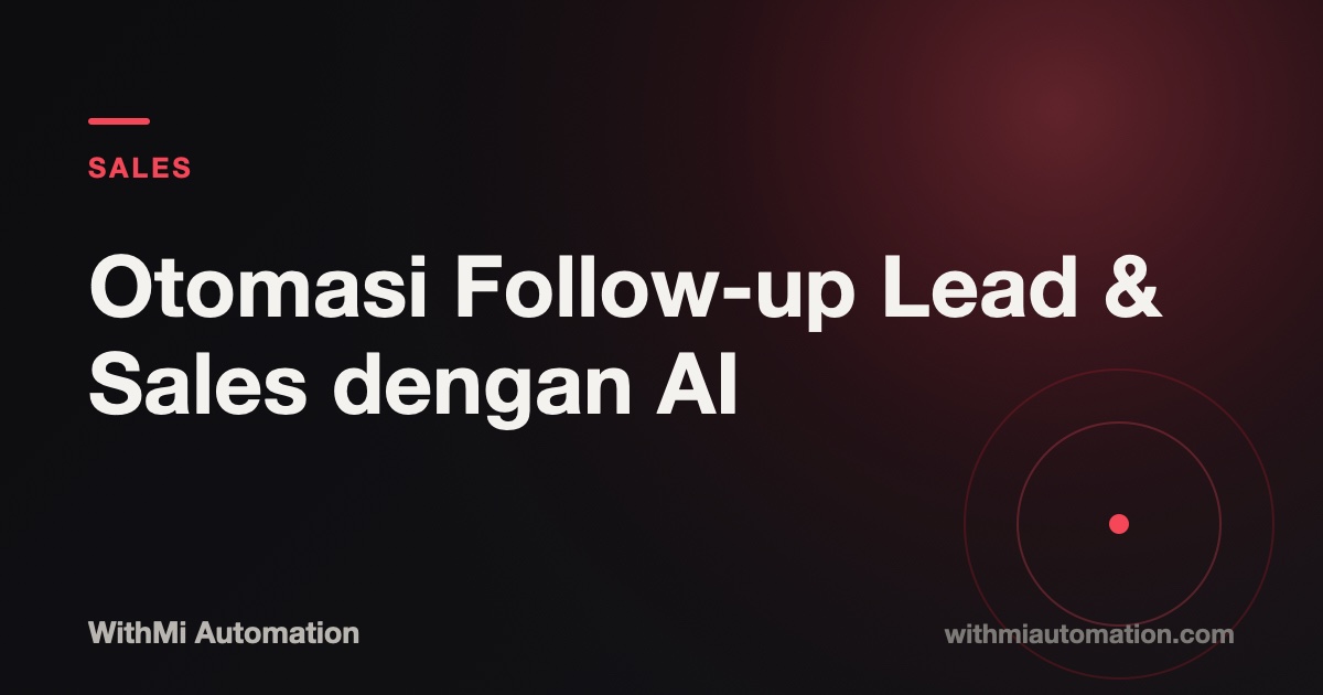 Otomasi Follow-up Lead & Sales dengan AI