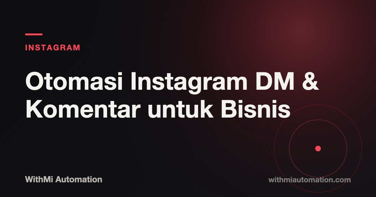 Otomasi Instagram DM & Komentar untuk Bisnis