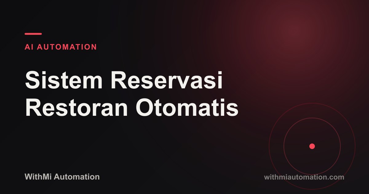 Sistem Reservasi Restoran Otomatis: WhatsApp, Meja, Waitlist, dan Laporan