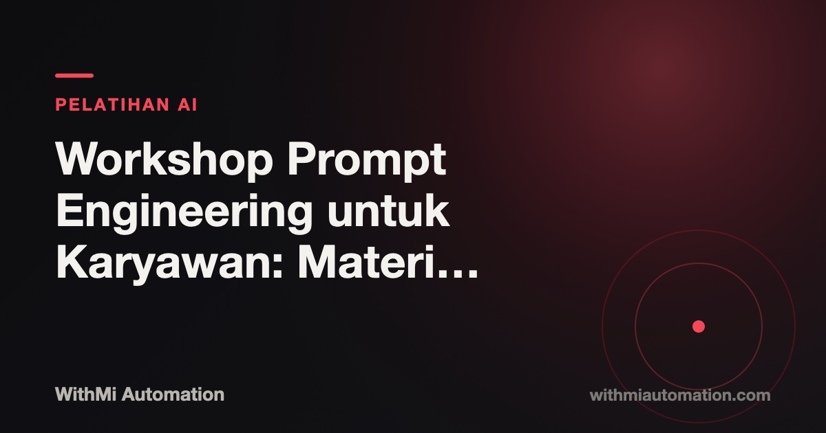 Prompt Engineering Workshop for Employees: Curriculum & Practical Format